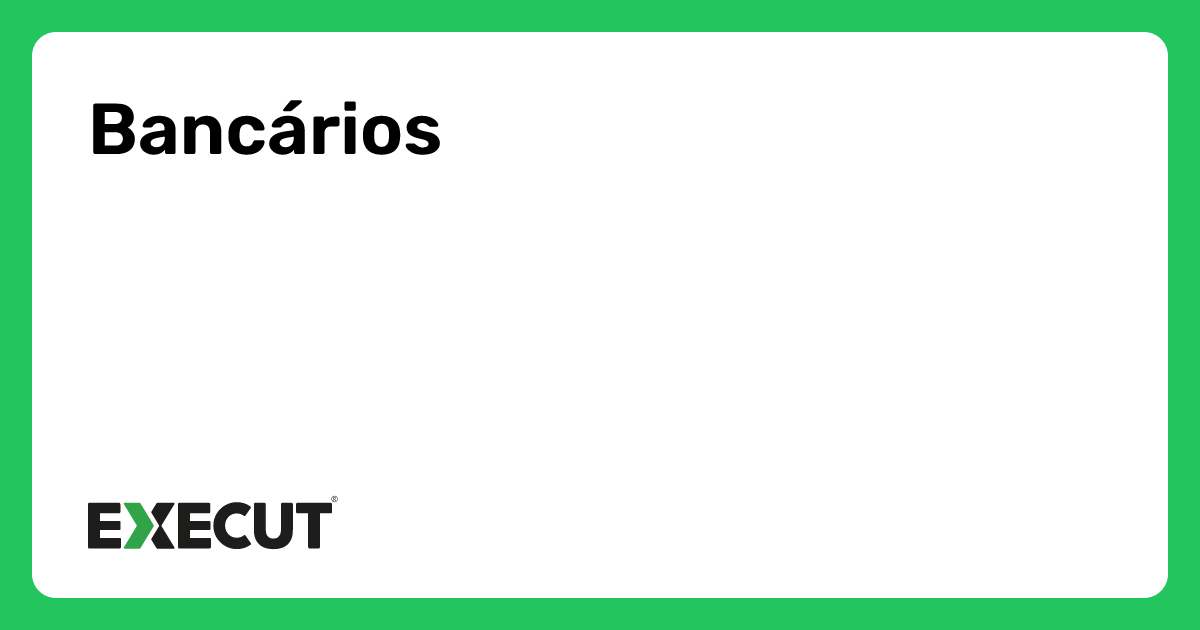 Bancários | Execut